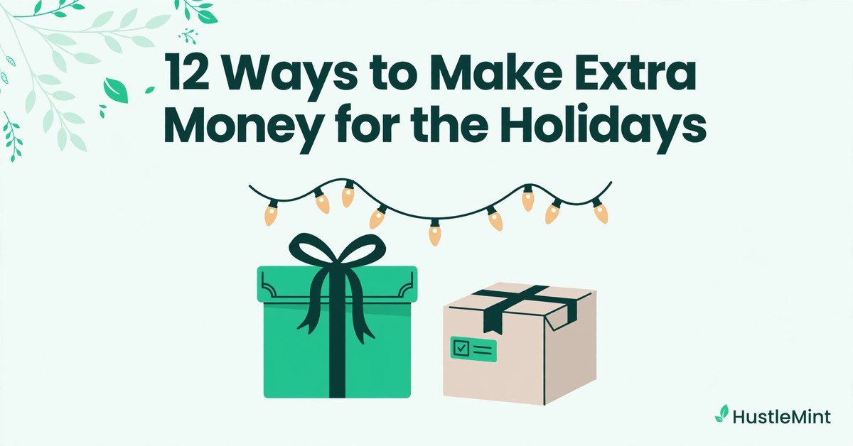 HustleMint graphic of gift boxes under holiday string lights with the text '12 Ways to Make Extra Money for the Holidays'
